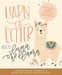 Learn to Letter with Luna the Llama: An Interactive Children's Workbook on the Art of Hand Lettering