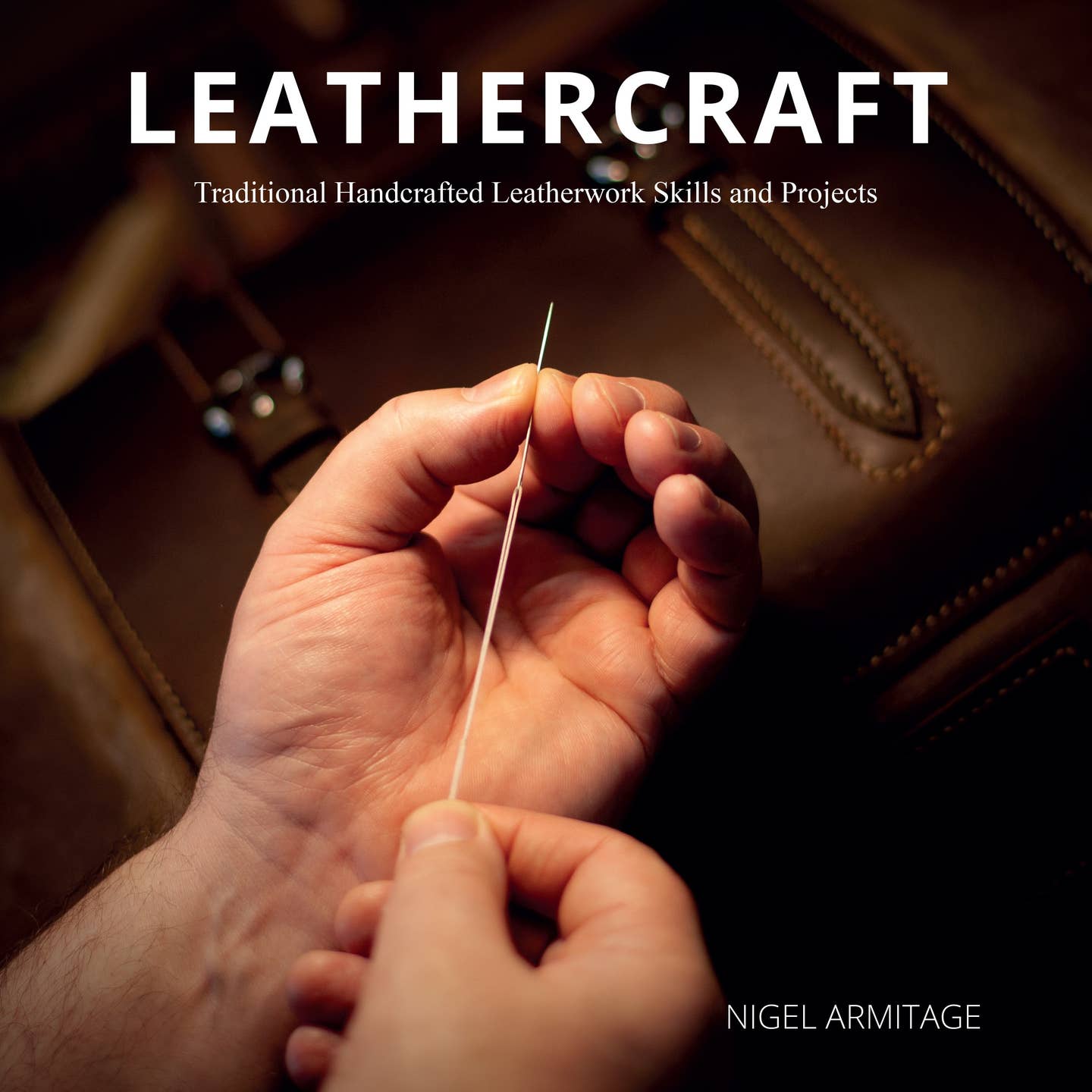 Leathercraft: Traditional Handcrafted Leatherwork Skills