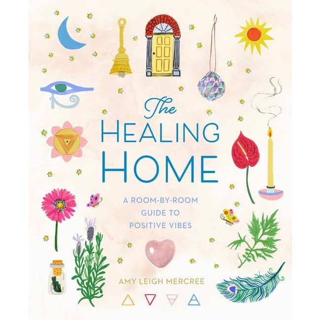 Healing Home: Room-by-Room Guide to Positive Vibes