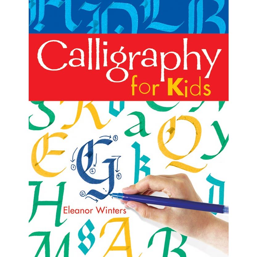Calligraphy for Kids by Eleanor Winters